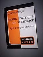 Entre Politique Et Technique: Aspects de l'Utopisme Contemporain 2711610527 Book Cover