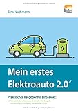  Mein erstes Elektroauto 2.0: Praktischer Ratgeber für Einsteiger.