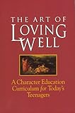 Photo Gallery the art of loving well: a character education curriculum for todays teenagers Photo Gallery the art of loving well: a character education curriculum for todays teenagers