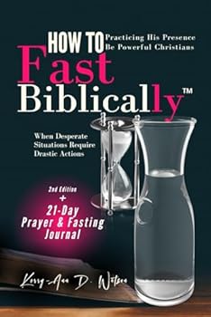 How To Fast Biblically. Including 21-Day Prayer & Fasting Journal (colored pages): Biblical Fasting Book for Christians. Learn About Fasting For Breakthrough And Deliverance (Scripture Secrets)