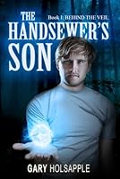 THE HANDSEWER'S SON: BEHIND THE VEIL 1079113908 Book Cover