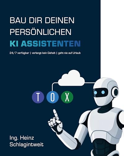 Bau Dir Deinen persönlichen KI Assistenten: 24/7 verfügbar | verlangt kein Gehalt | geht nie auf Urlaub