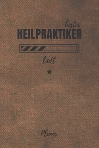 bester Heilpraktiker lädt Planer: inkl. Kalender 2021/2022 für die Ausbildung o. Weiterbildung | Perfekt für Männer, die Wunderhände haben | Ausbildungsbeginn Geschenk