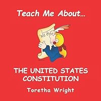 Teach Me About the United States Constitution 1981992251 Book Cover
