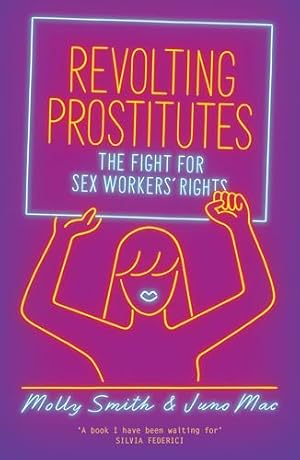Revolting Prostitutes: The Fight for Sex Workers' Rights