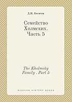 The Kholmsky Family . Part 5 5519415323 Book Cover