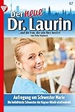  Aufregung um Schwester Marie: Der neue Dr. Laurin 67 – Arztroman (German Edition)