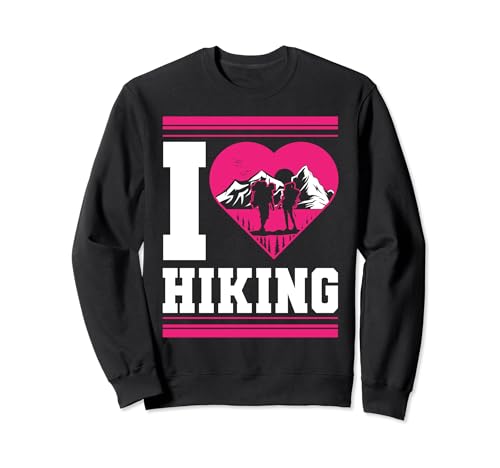 I Love Hiking Funny Mountain Hiker Al aire libre Bosque Naturaleza Sudadera