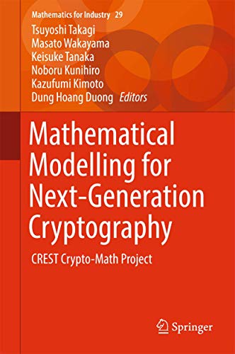 Mathematical Modelling for Next-Generation Cryptography: CREST Crypto-Math Project: 29 (Mathematics for Industry) view 2
