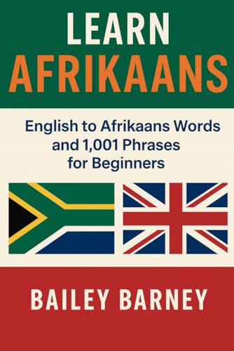 Learn Afrikaans: English to Afrikaans Words and 1,001 Phrases for Beginners