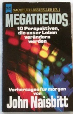 Megatrends. 10 Perspektiven, die unser Leben verändern werden Megatrends. 10 Perspektiven, die unser Leben verändern werden
