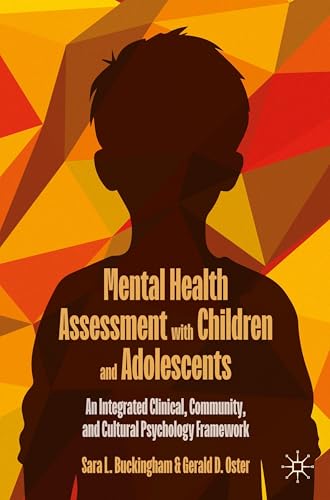 Mental Health Assessment with Children and Adolescents: An Integrated Clinical, Community, and Cultural Psychology Framework