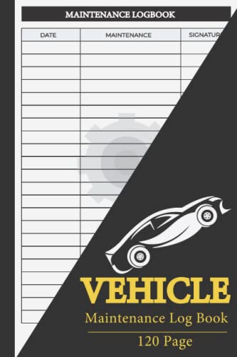 Vehicle Maintenance Log Book 120 Pages: Log Book Black Cover - Size Letter (6 X 9 Inches) 120 Pages, Simple Vehicle Repair Car Maintenance Book Auto Vehicle Loh Book Repair and Maintenance