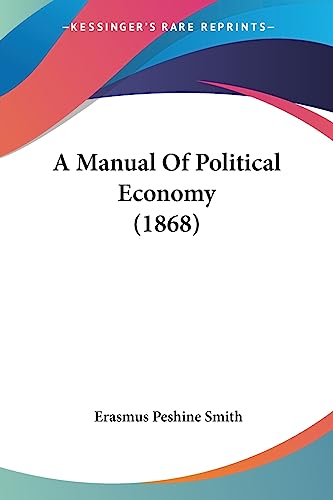 A Manual Of Political Economy (1868)