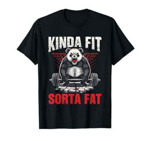 Kinda Fit Sorta Fat Funny Panda Gym Fitness Weightlifting T-Shirt
