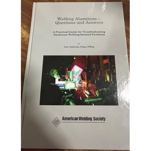Welding Aluminum Practical Guide for Troubleshooting
