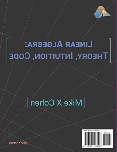 Linear Algebra: Theory, Intuition, Code