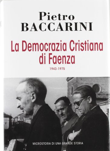 La Democrazia Cristiana Di Faenza 1943-1975