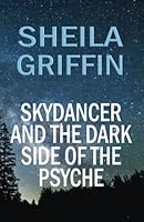 SkyDancer and The Dark Side of the Psyche 0965934608 Book Cover