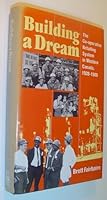 Building a dream: The co-operative retailing system in western Canada, 1928-1988 0888332858 Book Cover