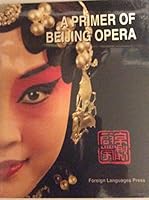 A Primer of Beijing Opera 7119032887 Book Cover