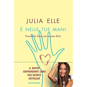 È nelle tue mani. Trovare la forza per essere felici