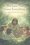 The Love that Gave Everything (English Edition)