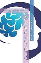 My Mental Boot Camp: Volume 1: Removing the Weeds