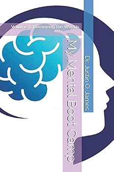 Paperback My Mental Boot Camp: Volume 1: Removing the Weeds Book
