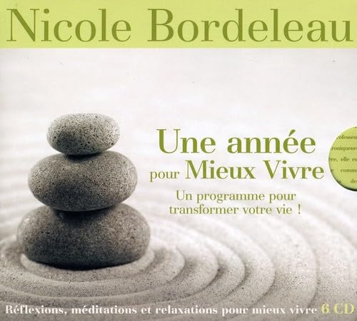 Une année pour Mieux Vivre: Un programme pour transformer votre vie [Audio CD] Nicole Bordeleau