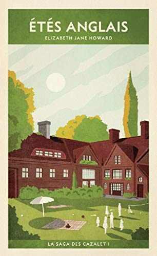 La saga des Cazalet, I : Étés anglais: La saga des Cazalet I (Quai Voltaire) (French Edition) La saga des Cazalet, I : Étés anglais: La saga des Cazalet I (Quai Voltaire) (French Edition)
