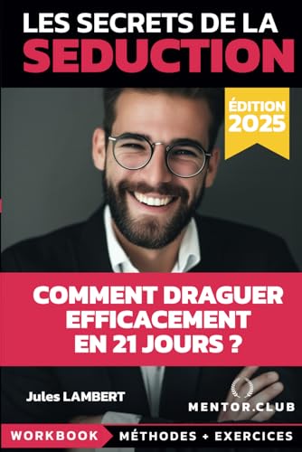 Les Secrets de la Séduction : Acquiers grâce à ce