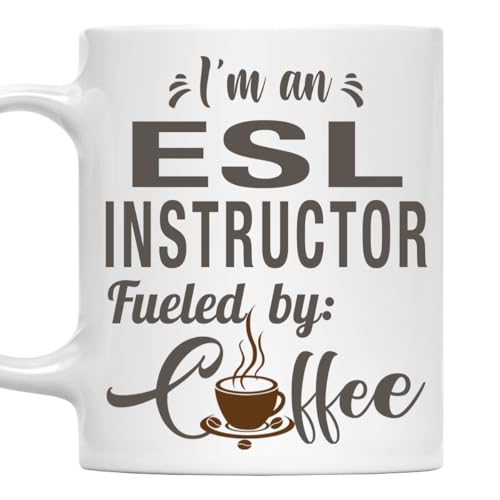 I'm an Esl Instructor Mug, Fueled by Coffee Cup 11oz White Ceramic Gift
