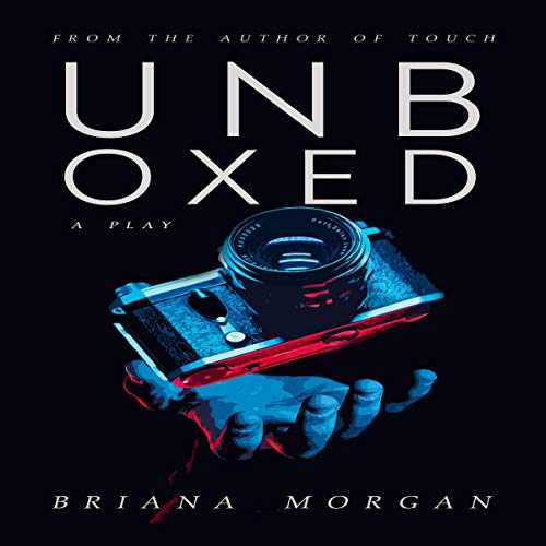 Unboxed A Play (Audible Audio Edition) Briana