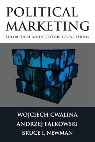 Political Marketing: Theoretical and Strategic Foundations