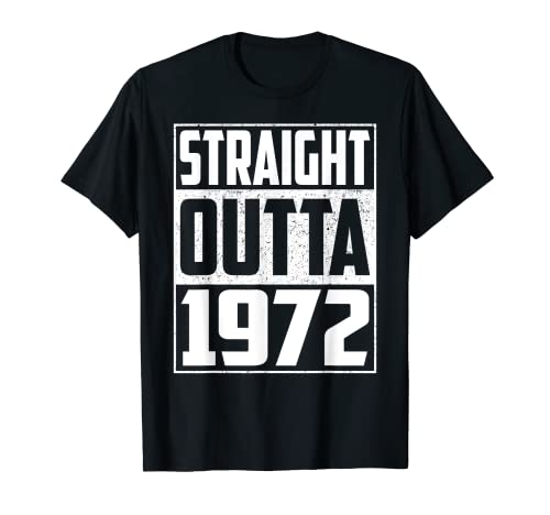 Straight Outta 1972 51st Birthday Gifts Vintage Men & Women Camiseta