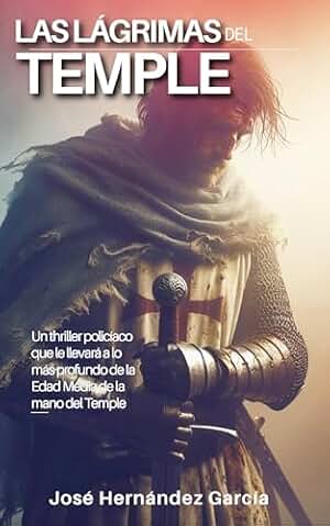 Las Lágrimas del Temple: Thriller policíaco con ficción historica medieval (aventura y suspense)