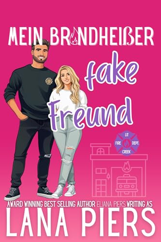 Mein brandheißer Fake-Freund (Lit Creek Feuerwehr 1)