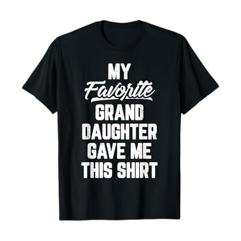 My Favorite GrandDaughter Gave Me This Shirt Father's Day T-Shirt Cover