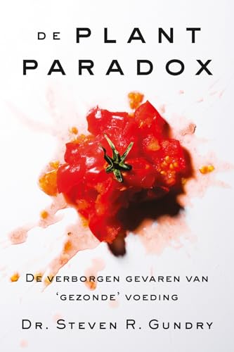 De plantparadox: de verborgen gevaren van gezonde voeding