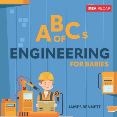 Abcs Of Engineering For Babies: A Simple And Fun Introduction To Engineering (Abcs For Babies)
