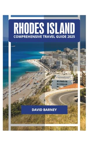 RHODES ISLAND COMPREHENSIVE TRAVEL GUIDE 2025