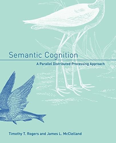 Semantic Cognition: A Parallel Distributed Processing Approach (A Bradford Book) Revised ed. Edition
