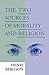 The Two Sources of Morality and Religion