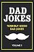 Dad Jokes: Terribly Good Dad Jokes