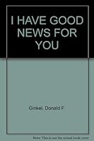 I Have Good News for You B0017GNHVU Book Cover
