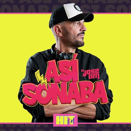 Así Sonaba by Jose AM Podcast Por HIT FM arte de portada