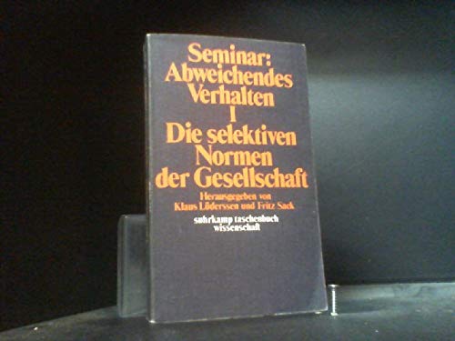 Seminar abweichendes Verhalten - 1. Die selektiven Normen der Gesellschaft