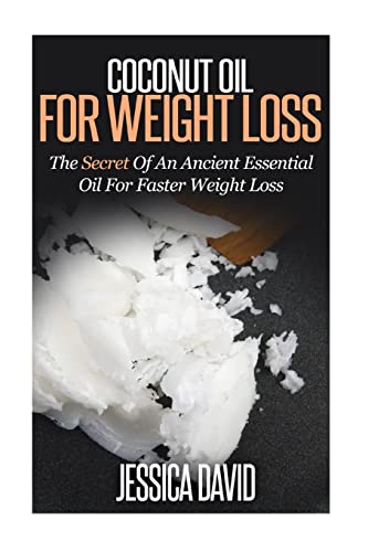 Coconut Oil For Weight Loss: The Secret Of An A... 1508910502 Book Cover