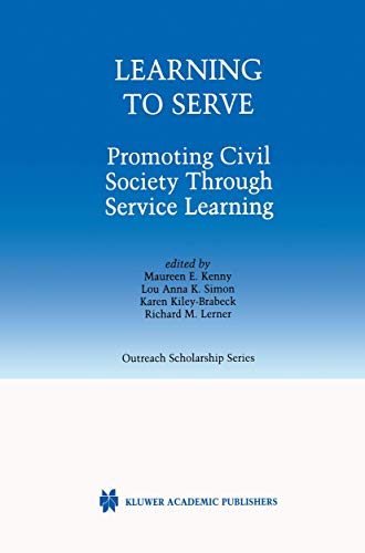 Learning to Serve: Promoting Civil Society Through Service Learning (International Series in Outreach Scholarship)